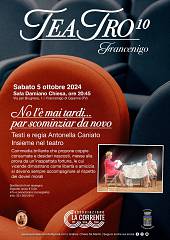 Teatro10 francenigo - no l'e' mai tardi... par scominziar da novo